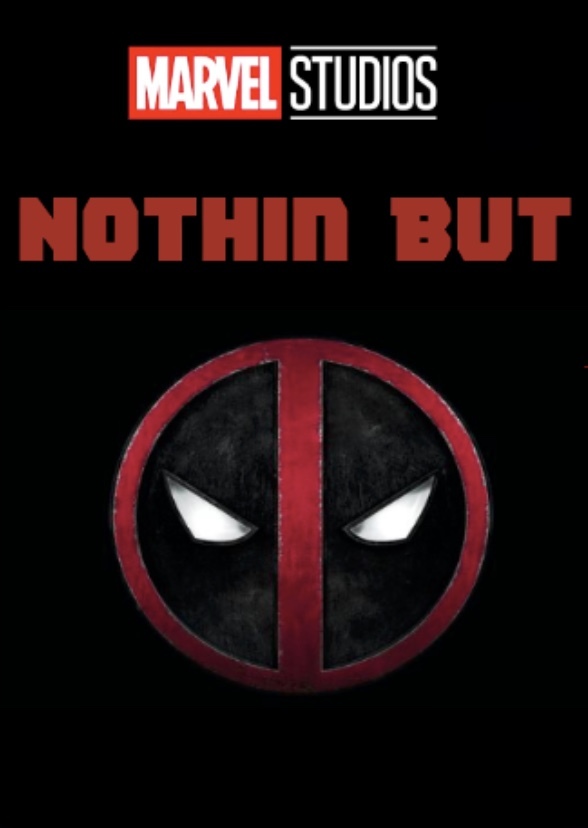 Nothin' But Deadpool