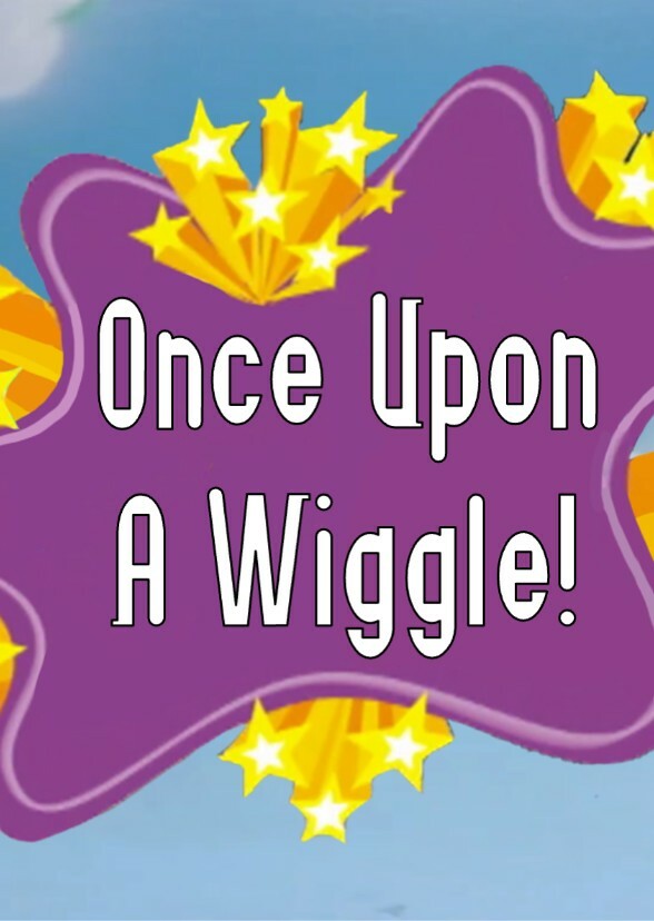 Once Upon a Wiggle! (My Version) (Summer Movie)