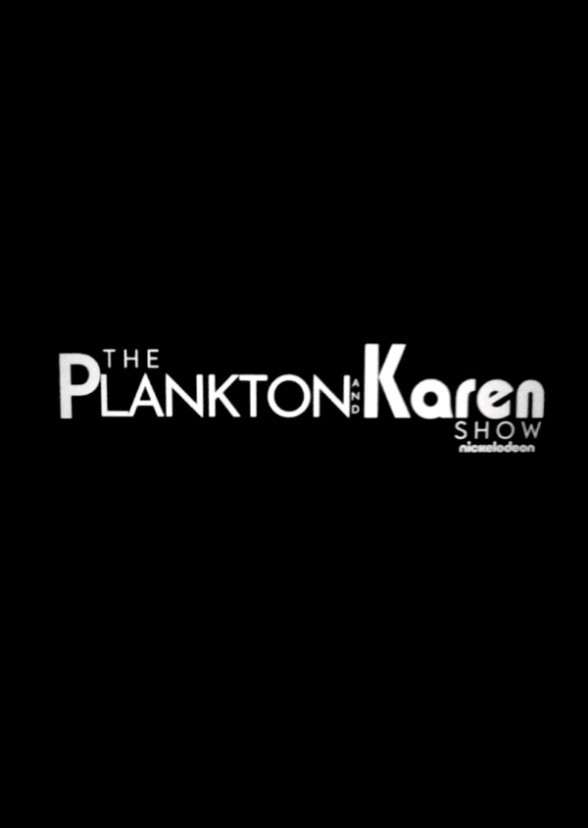 The Plankton and Karen Show
