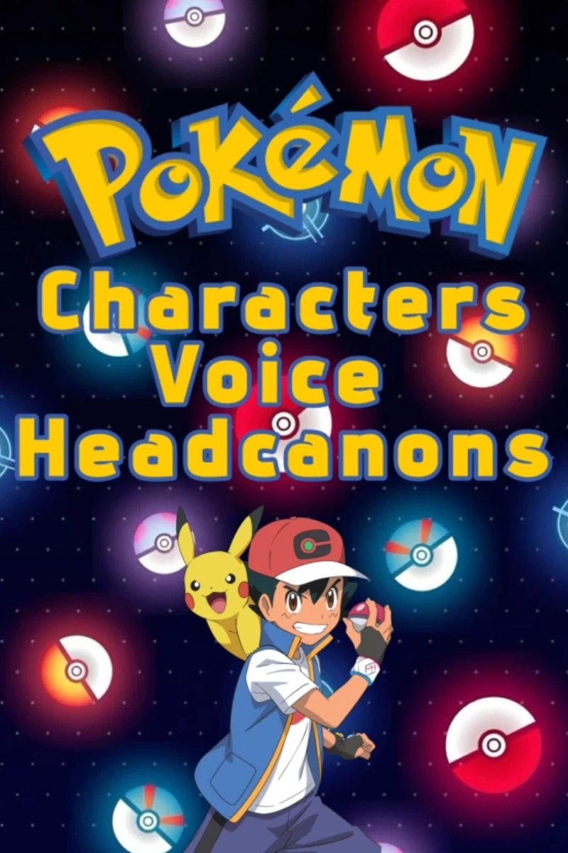 Pokémon Characters Voice headcanons