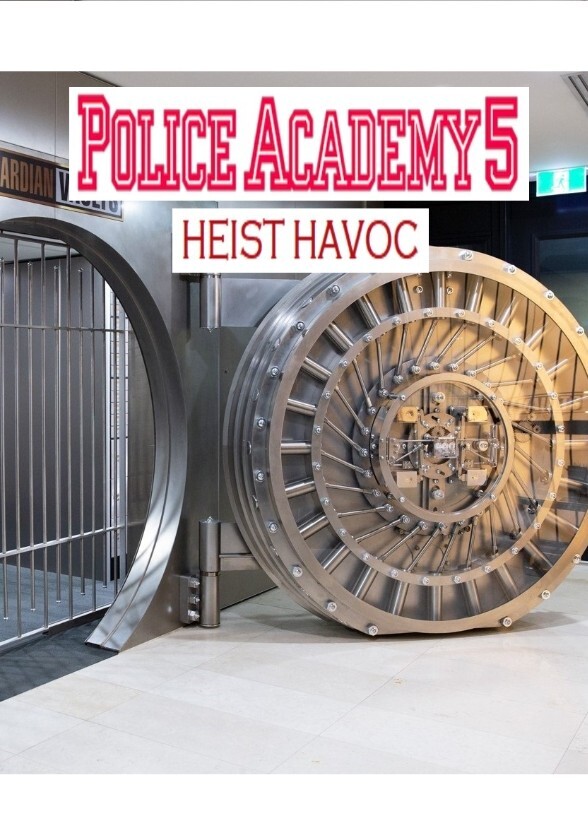 Police Academy 5: Heist Havoc (2030)