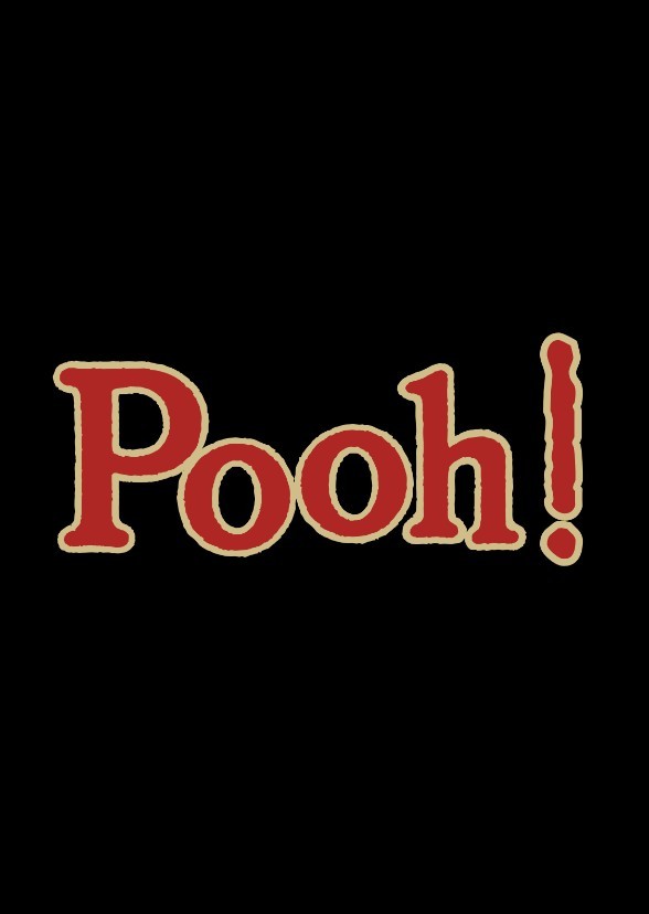 Pooh!