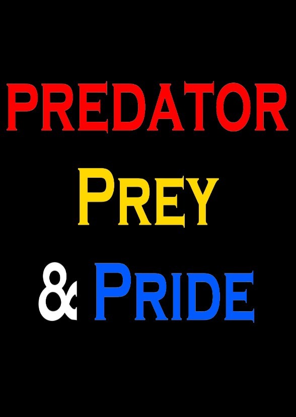 Predator, Prey & Pride