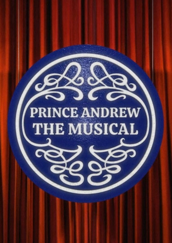 Prince Andrew: The Musical: The Musical