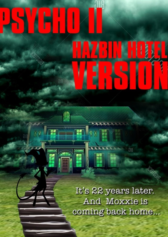 Psycho II: Hazbin Hotel x Helluva Boss Version.