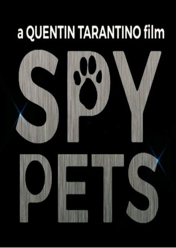 Quentin Tarantino’s SPY PETS