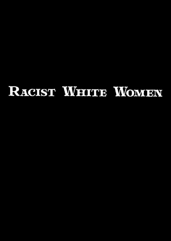 Racist White Women