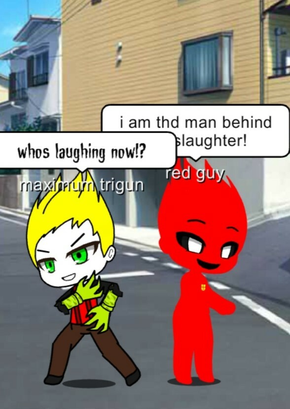 Red Guy Vs Maximum Trigun
