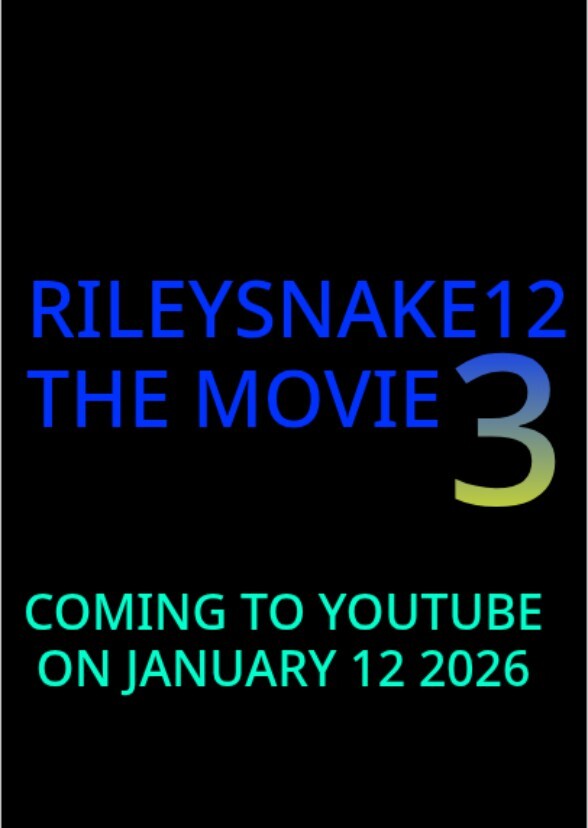 Rileysnake12 the movie 3