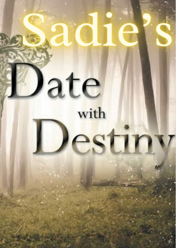 Sadie’s Date With Destiny