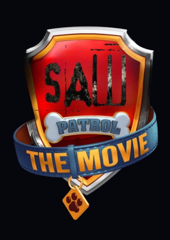 Saw Patrol: The Movie