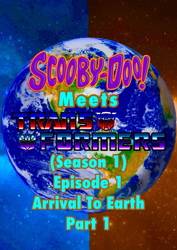 Scooby-Doo! Meets The Transformers (Arrival To Earth Part 1)