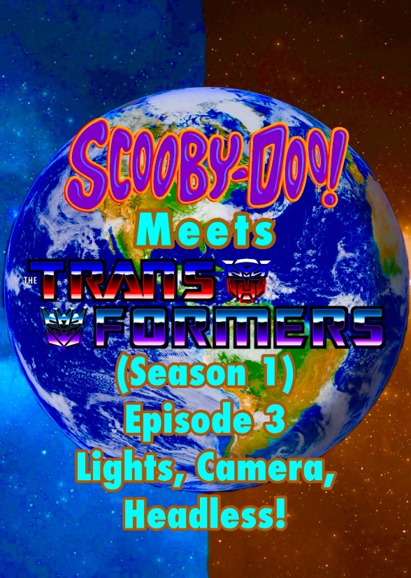 Scooby-Doo! Meets The Transformers (Lights, Camera, Headless!)