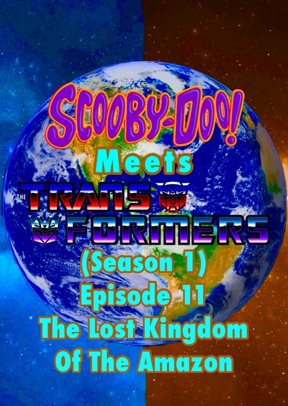 Scooby-Doo! Meets The Transformers (The Lost Kingdom Of The Amazon)