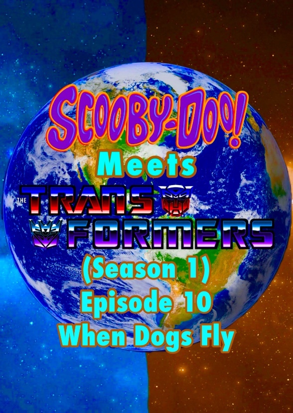 Scooby-Doo! Meets The Transformers (When Dogs Fly)