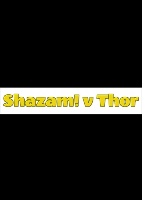 Shazam v Thor (DC vs Marvel chapter 24)
