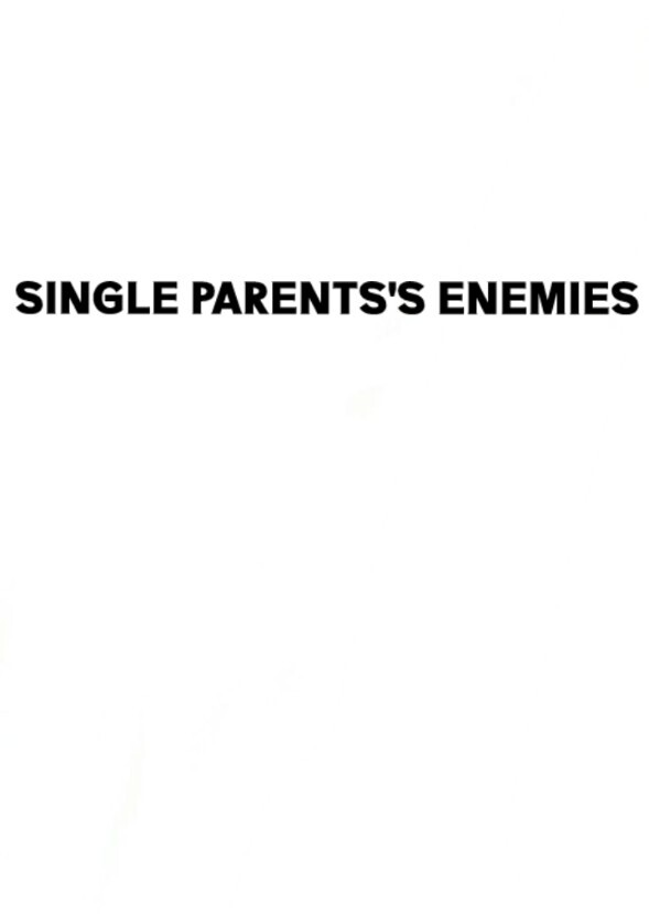 Single Parents's Enemies