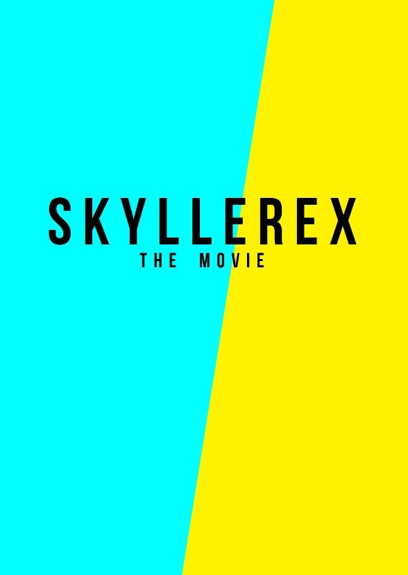 Skyllerex: The Movie