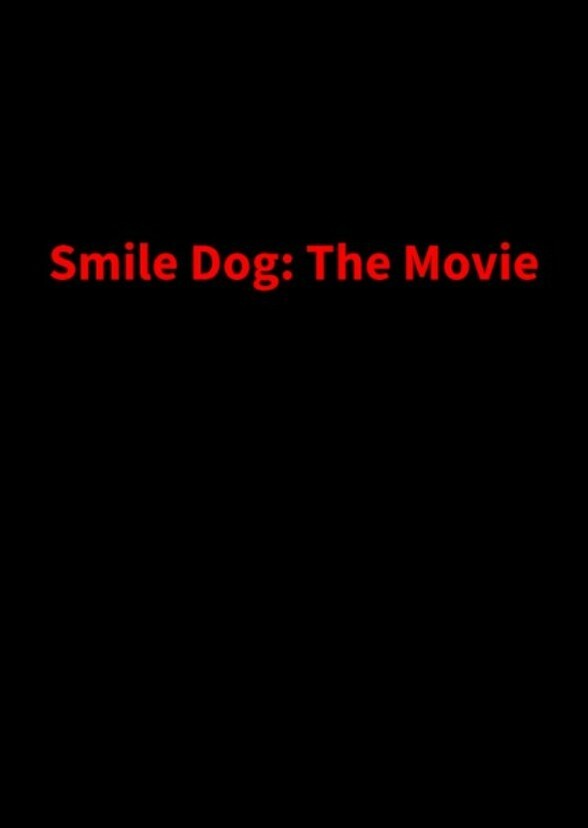 Smile Dog: The Movie