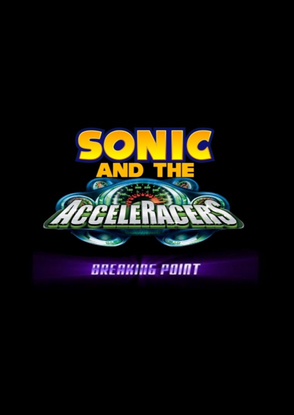 Sonic and the Acceleracers: Breaking Point