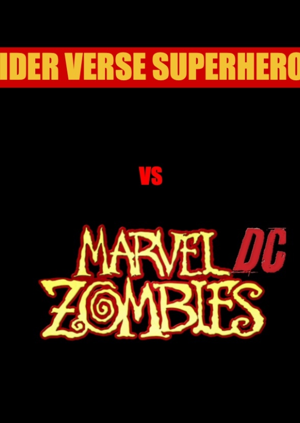 Spider-Verse & Superheros vs Marvel & DC Zombies