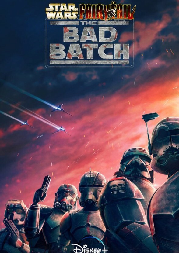 Star Wars and Fairy Tail: The Bad Batch