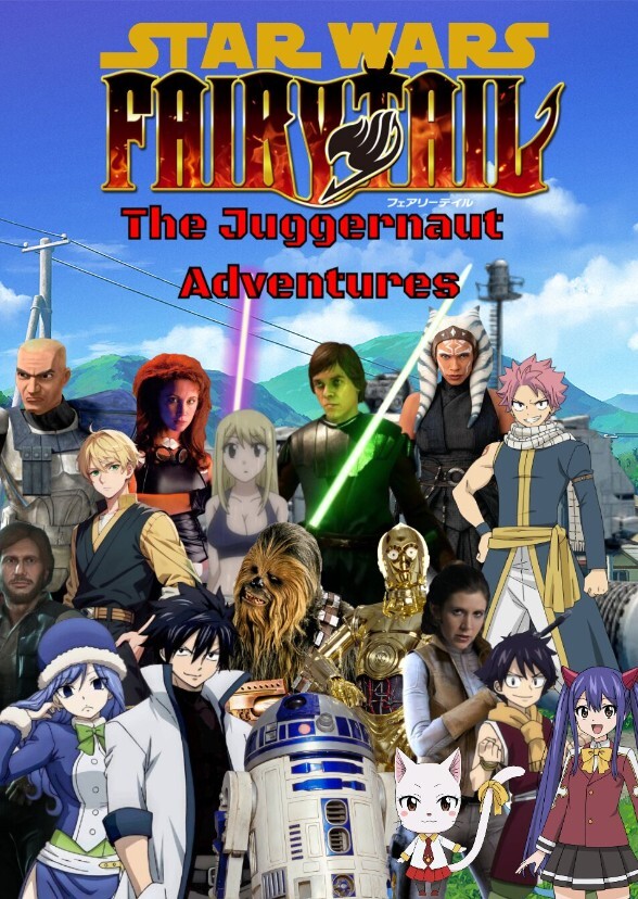 Star Wars and Fairy Tail: The Juggernaut Adventures