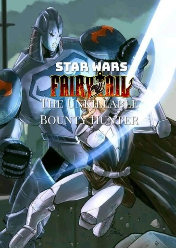 Star Wars and Fairy Tail: The Unkillable Bounty Hunter (live action)