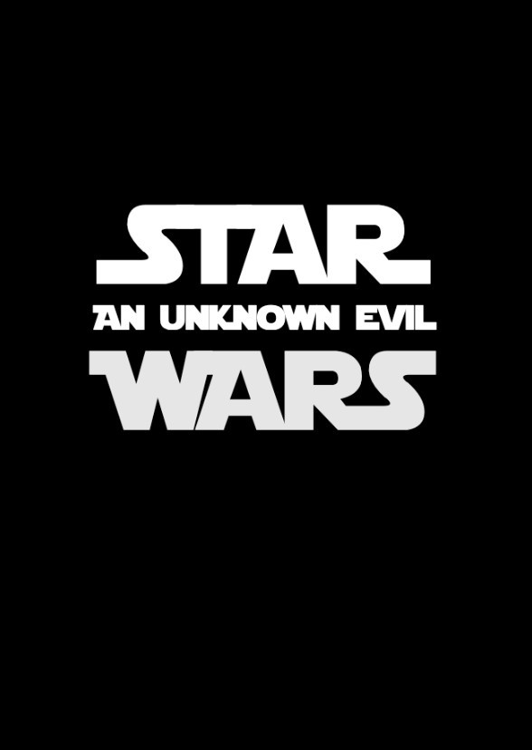STAR WARS: AN UNKNOWN EVIL