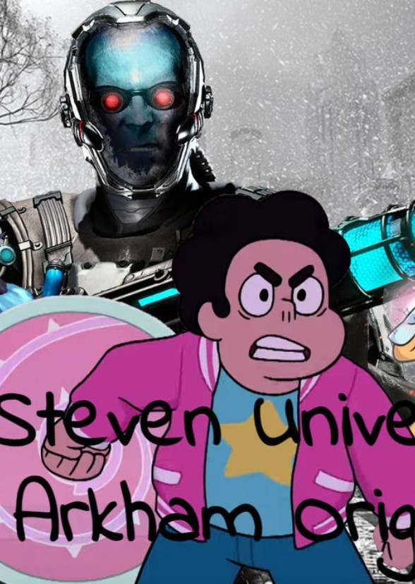 Steven Universe Arkham Origins (Movie #1)