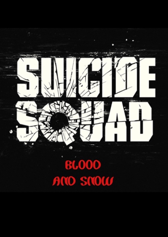 Suicide squad Blood and snow 