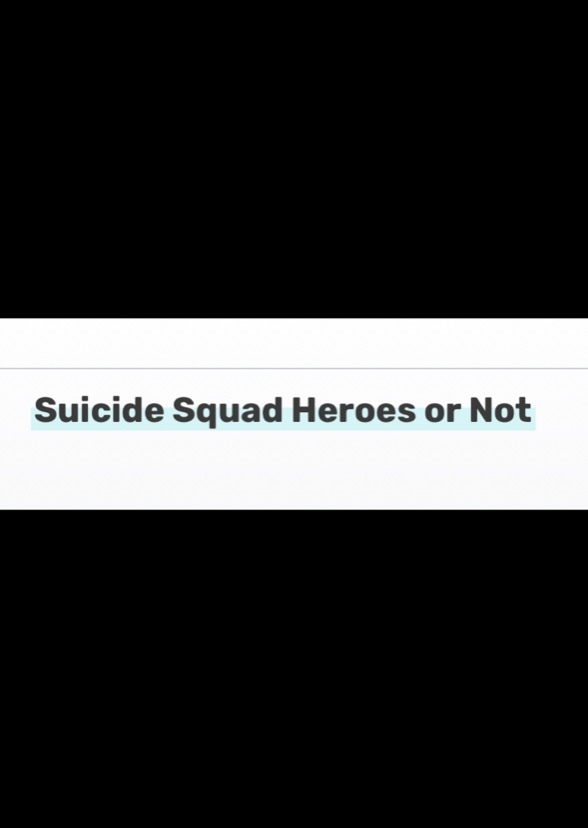 Suicide Squad: Heroes or Not
