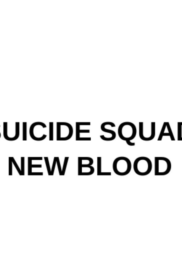 Suicide Squad: New Blood