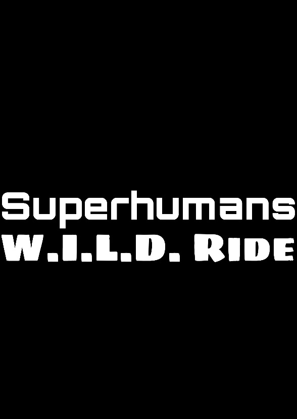Superhumans: W.I.L.D. Ride 