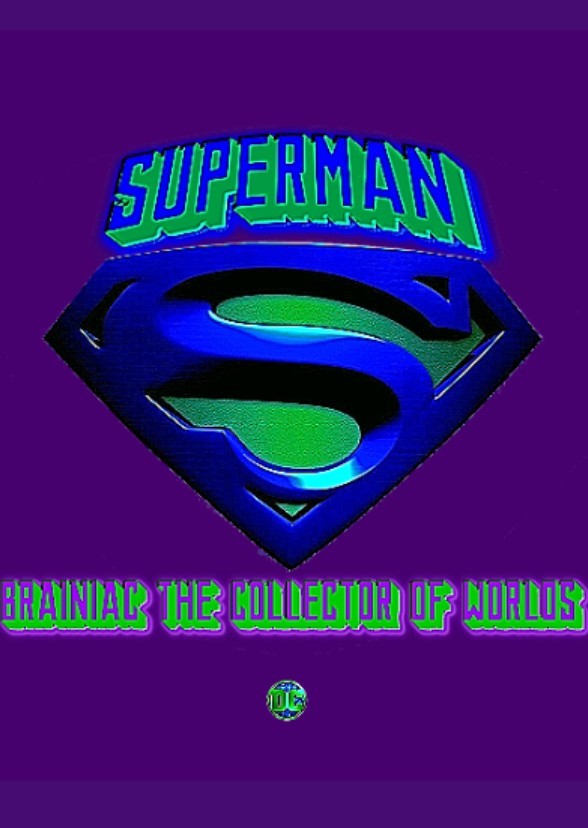 Superman: Brainiac The Collector of Worlds