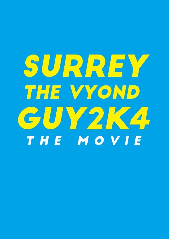 SurreyTheVyondGuy2K4: The Movie