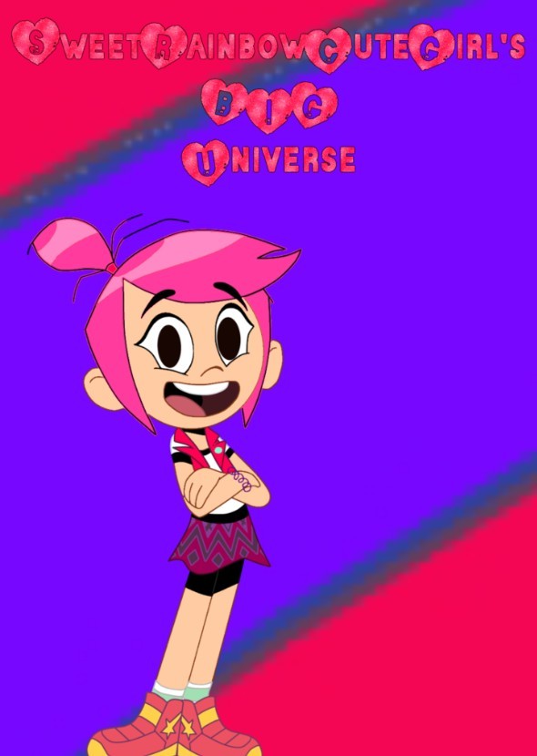 SweetRainbowCuteGirl's BIG Universe