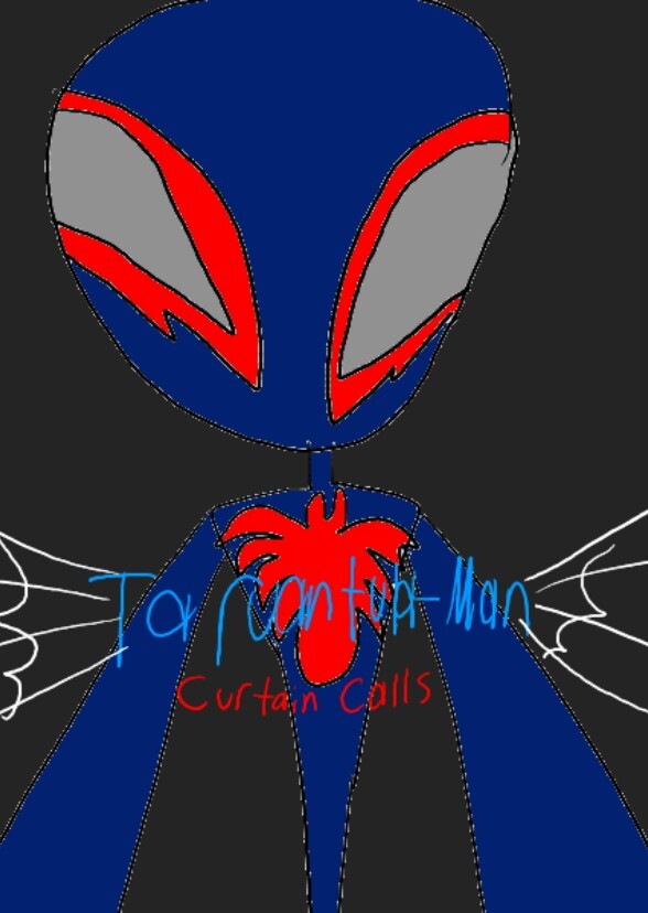 Tarantula-Man: Curtain Call