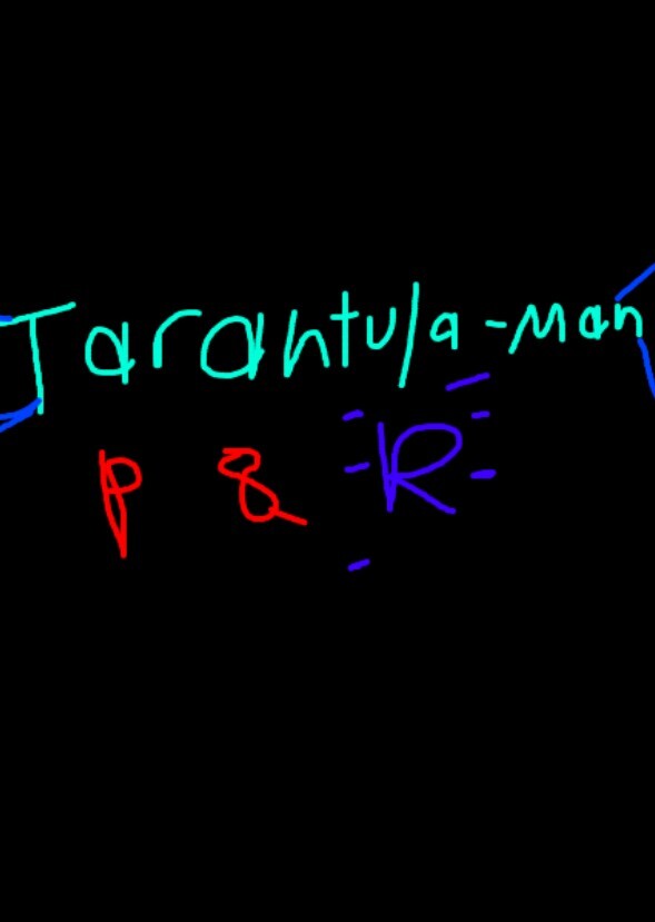 Tarantula-Man: Power and Responcibilities
