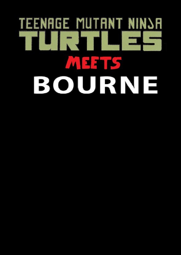 Teenage Mutant Ninja Turtles Meets Bourne