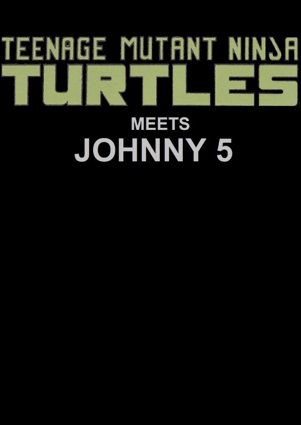 Teenage Mutant Ninja Turtles Meets Johnny 5