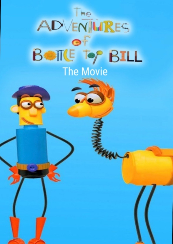 The Adventures of Bottle Top Bill and His Best Friend Corky The Movie Fan Casting on myCast The Adventures of Bottle Top Bill and His Best Friend Corky The Movie Fan Casting on myCast