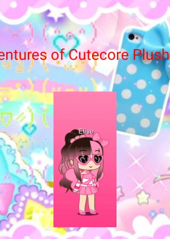 The Adventures of Cutecore Plushiefriends