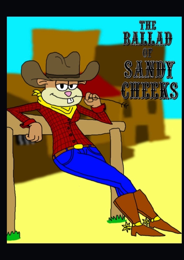 The Ballad of Sandy Cheeks