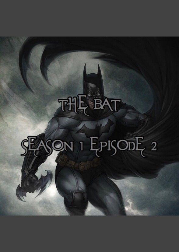 THE BAT | Season 1 Episode 2