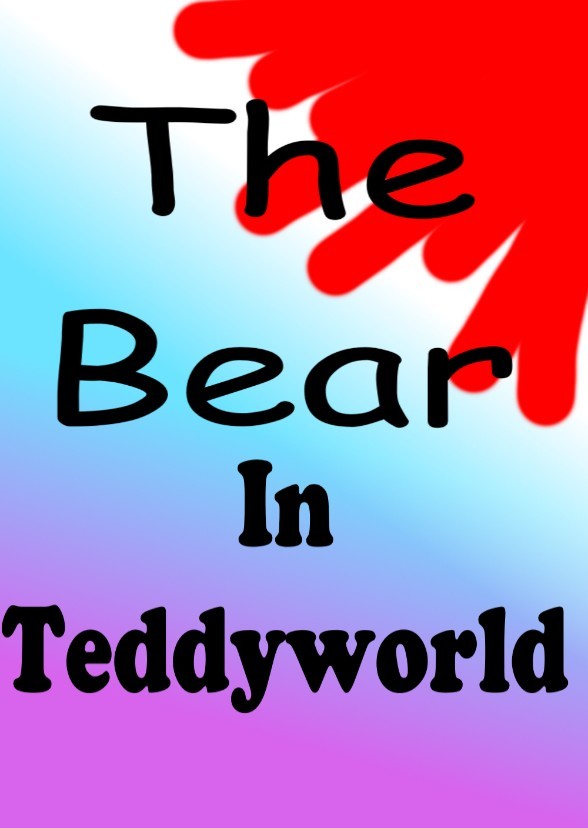 The Bear in Teddyworld!