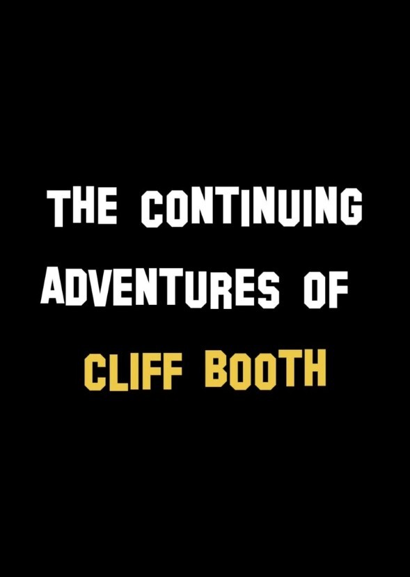 The Continuing Adventures of Cliff Booth
