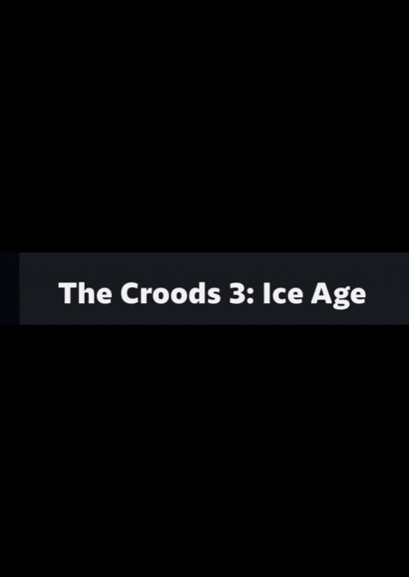 The Croods 3 : Ice Age