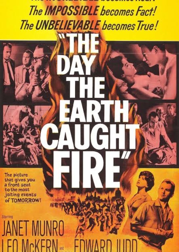 The Day Earth Caught Fire.