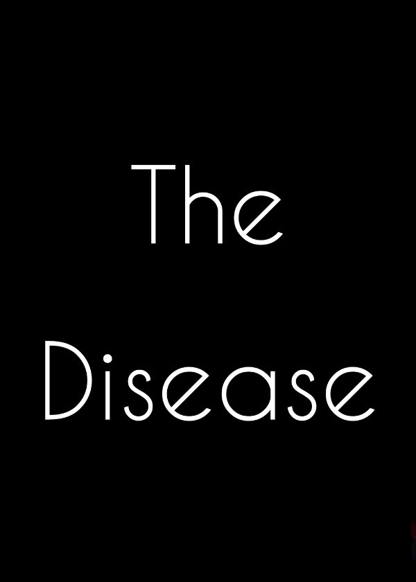 The Disease